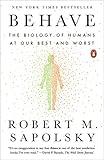 Behave: The Biology of Humans at Our Best and Worst