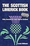 The Scottish Limerick Book: Filthy Limericks for Every Town in Scotland