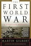 The First World War: A Complete History