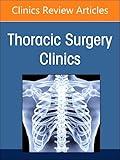 Robotic Thoracic Surgery, An Issue of Thoracic Surgery Clinics (Volume 33-1) (The Clinics: Surgery, Volume 33-1)