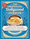 The Unofficial Dollywood Cookbook: From Frannie's Famous Fried Chicken Sandwiches to Grist Mill Cinnamon Bread, 100 Delicious Dollywood-Inspired Recipes! (Unofficial Cookbook Gift Series)