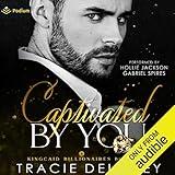 Captivated by You: The Kingcaid Billionaires, Book 1