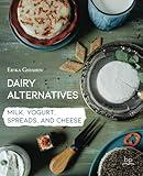 DAIRY ALTERNATIVES: milk, yogurt, spreads, and cheese