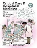 Critical Care and Hospitalist Medicine Made Ridiculously Simple