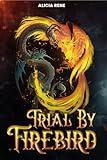 Trial By Firebird (Immortals Series Book 1)