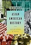 Asian American History (Asian American Studies Today)