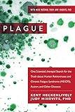 Plague: One Scientist's Intrepid Search for the Truth about Human Retroviruses and Chronic Fatigue Syndrome (ME/CFS), Autism, and Other Diseases