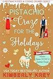 Pistachio Craze for the Holidays : NEW Bonus Edition! A Sweet Second Chance Romcom Short Read