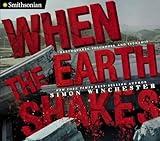 When the Earth Shakes: Earthquakes, Volcanoes, and Tsunamis (Smithsonian)