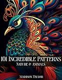 101 Incredible Patterns | An Easy Mindfulness Coloring Book for Adults for Relaxation and Stress Relief | Easy Adult Coloring Book | Nature & Animals ... for Adults for Relaxation and Stress Relief)