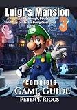 Luigi's Mansion 3 Complete Game Guide: A helpful walkthrough, Strategies, and Tips to Master Every Quest and Battle (GameMaster’s Blueprint)