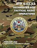 ATP 6-02.53 Techniques for Tactical Radio Operations: Feb 2020