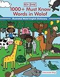 1000+ Must Know Words in Wolof: An Illustrated Wolof - English Dictionary (Must Know words in West African Languages)