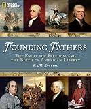 Founding Fathers: The Fight for Freedom and the Birth of American Liberty