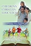 Children's Christian Education: 12 Essentials for Effective Church Ministry to Children and Their Families