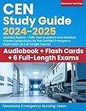 CEN Study Guide 2024-2025: Updated Review + 1050 Test Questions and Detailed Answer Explanations for the Certified Emergency Nurse Exam (6 Full-Length Exams)