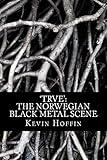 'TRVE': The Norwegian Black Metal Scene: A Subcultural Study of Transgression through Music