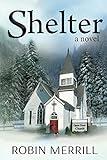 Shelter (Shelter Christian Fiction Trilogy Book 1)