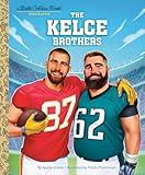 The Kelce Brothers: A Little Golden Book Biography (Little Golden Book Biographies)