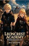 Leoncrest Academy: An Academy Light Novel (Second Son of the 34th Book 1)