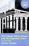 The Obama White House and the Supreme Court: from The Oath (Kindle Single) (A Vintage Short)