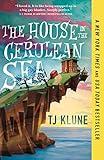 The House in the Cerulean Sea (Cerulean Chronicles, 1)