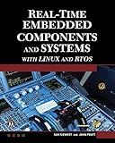 Real-Time Embedded Components and Systems with Linux and RTOS