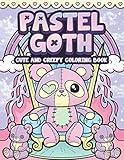 Pastel Goth Cute And Creepy Coloring Book: Kawaii And Spooky Gothic Satanic Coloring Pages for Adults (Pastel Goth Coloring Series)