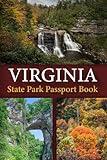 Virginia State Park Passport Book: Explore 45 Natural Wonders Must-Do Experiences for Your Ultimate Bucket List | Your Ultimate Adventure Guide and ... Memories (USA State Park Adventures)