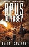 Opus Odyssey: A Survival And Preparedness Story (One Man's Opus)