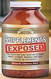 Supplements Exposed: The Truth They Don't Want You to Know About Vitamins, Minerals, and Their Effects on Your Health