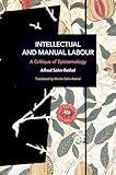 Intellectual and Manual Labour: A Critique of Epistemology (Historical Materialism)