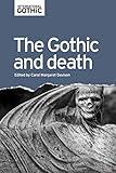 The Gothic and death (International Gothic Series)