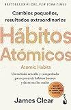 Hábitos atómicos: Cambios pequeños, resultados extraordinarios / Atomic Habits (Spanish Edition)