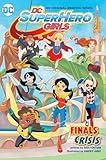 DC Super Hero Girls: Finals Crisis (DC Super Hero Girls Graphic Novels)