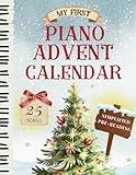 My First Piano Advent Calendar: 25 Easy Piano Christmas Songs Simplified (No Music Reading Required): Sheet Music For Kids and Beginner, with Lyrics, ... Diagram (Pre-reading) Anyone Can Play