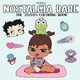 Nostalgia Babe: The 2000s Coloring Book