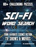 Sci-Fi Word Search: Your Favorite Science Fiction TV Shows and Movies: Explore Iconic Worlds in 100+ Challenging Puzzles for Fans of Space Travel, Super Heroes, Aliens and More!