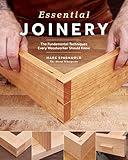 Essential Joinery: The Fundamental Techniques Every Woodworker Should Know