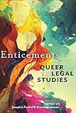 Enticements: Queer Legal Studies (LGBTQ Politics)