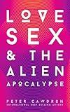 Love, Sex and the Alien Apocalypse (First Contact)