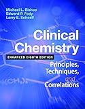 Clinical Chemistry: Principles, Techniques, and Correlations, Enhanced Edition