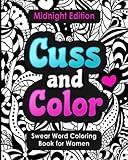 Swear Word Coloring Book for Women: Cuss and Color Midnight Edition: Funny Offensive Cursing, Easy Mandalas, Flowers and Dark No Bleed Profanity ... Word Coloring for Adults With Black Pages)