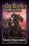 Iron Bones: Dragon Wars - Book 4 of 20: An Epic Sword and Sorcery Fantasy Adventure Series