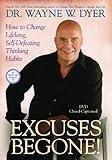 Excuses Begone! How to Change Lifelong, Self-Defeating Thinking Habits