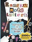 Ransom Note Letters - Cut out and Collage Book: 2000+ Cut and Paste Alphabet Letters, Numbers, Punctuation, Symbols & Graphics from Magazines for ... Journaling, Ephemera & Mixed Media Crafts