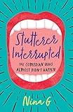 Stutterer Interrupted: The Comedian Who Almost Didn't Happen