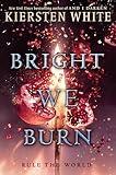 Bright We Burn (And I Darken)