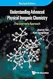 UNDERSTANDING ADVANCED PHYSICAL INORGANIC CHEMISTRY: THE LEARNER'S APPROACH (REVISED EDITION)