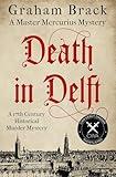 Death in Delft: A 17th Century historical murder mystery (Master Mercurius Mysteries)